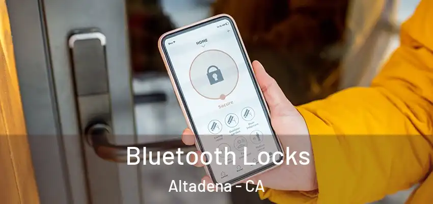 Bluetooth Locks Altadena - CA