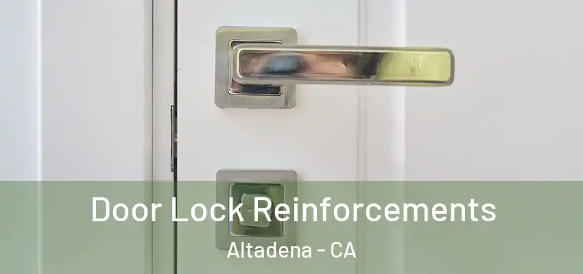 Door Lock Reinforcements Altadena - CA