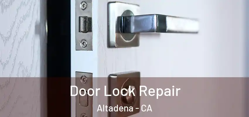 Door Lock Repair Altadena - CA