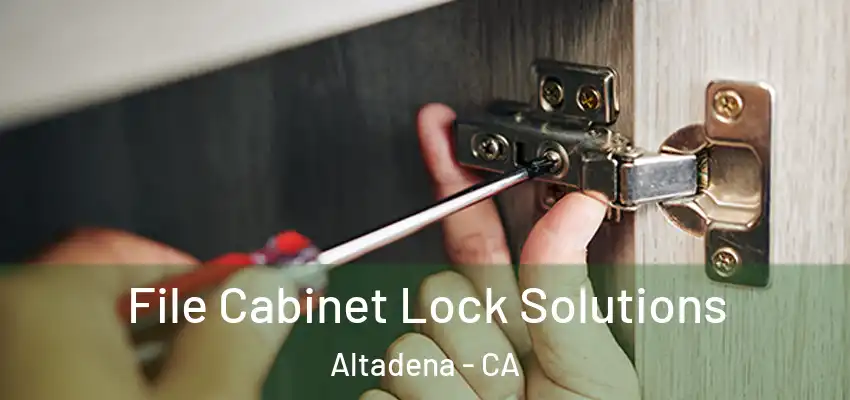 File Cabinet Lock Solutions Altadena - CA