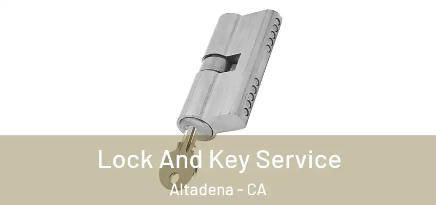 Lock And Key Service Altadena - CA