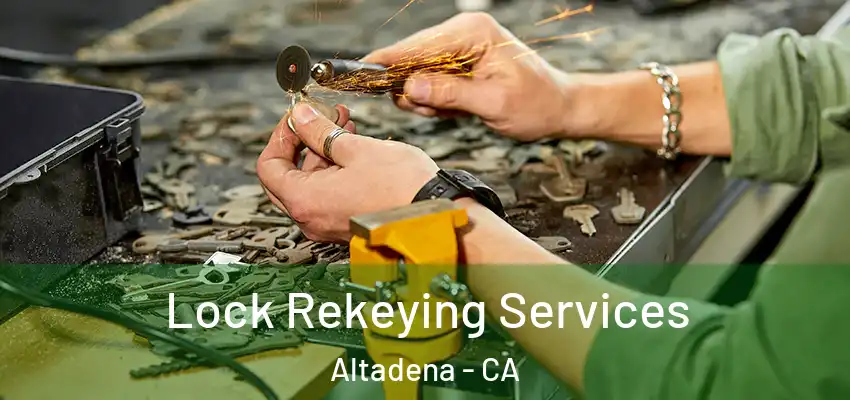 Lock Rekeying Services Altadena - CA