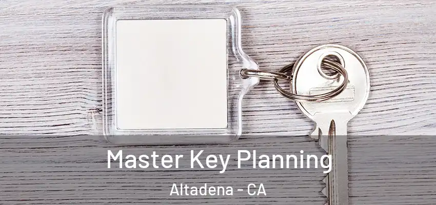  Master Key Planning Altadena - CA