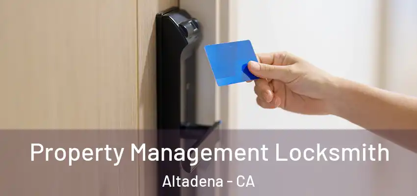  Property Management Locksmith Altadena - CA